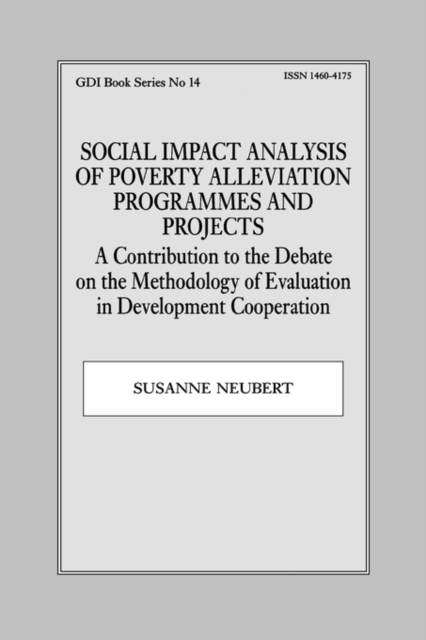 Social Impact Analysis of Poverty Alleviation Programmes and Projects : A Contribution to the Debate on the Methodology of Evaluation in Development Co-operation, Hardback Book