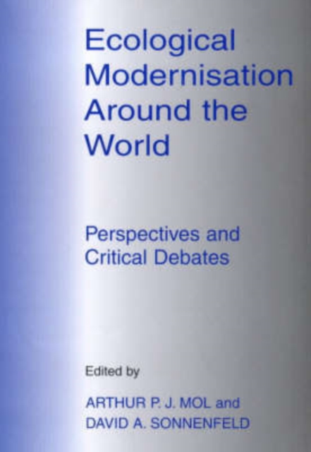 Ecological Modernisation Around the World : Perspectives and Critical Debates, Hardback Book