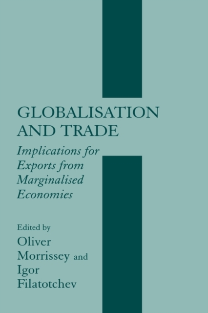 Globalisation and Trade : Implications for Exports from Marginalised Economies, Hardback Book