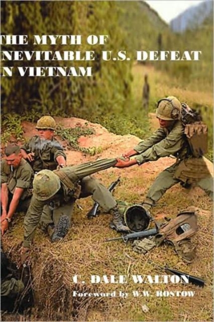 The Myth of Inevitable US Defeat in Vietnam, Hardback Book
