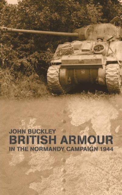 British Armour in the Normandy Campaign, Hardback Book