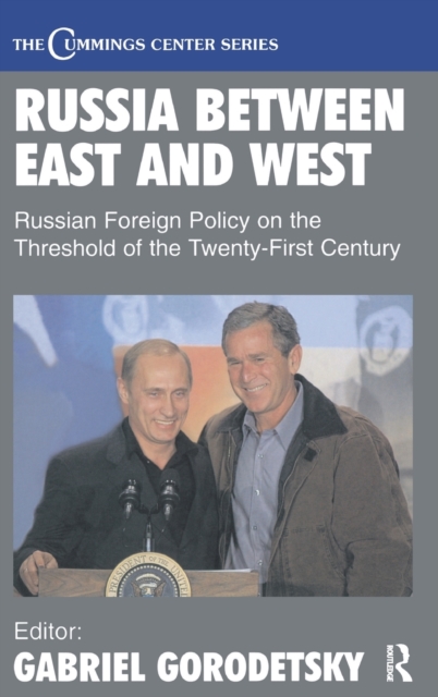 Russia Between East and West : Russian Foreign Policy on the Threshhold of the Twenty-First Century, Hardback Book