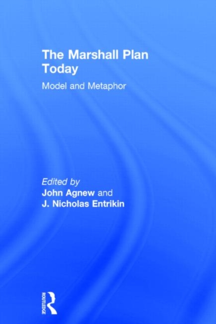 The Marshall Plan Today : Model and Metaphor, Hardback Book