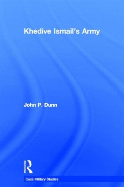 Khedive Ismail's Army, Hardback Book