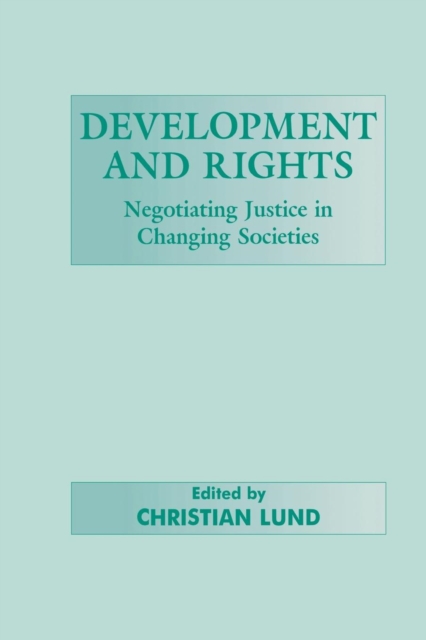 Development and Rights : Negotiating Justice in Changing Societies, Paperback / softback Book