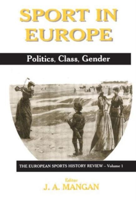 Sport in Europe : Politics, Class, Gender, Paperback / softback Book