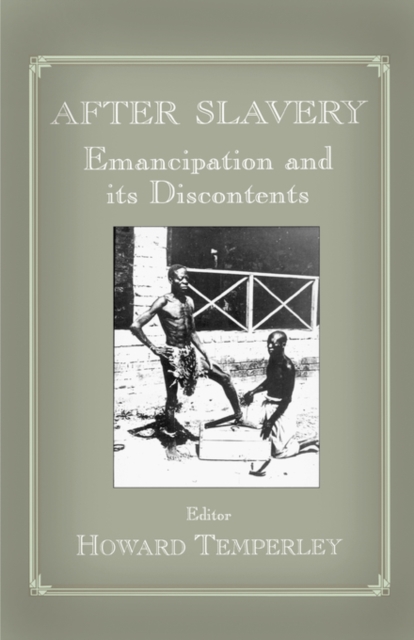 After Slavery : Emancipation and its Discontents, Paperback / softback Book