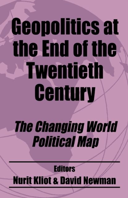 Geopolitics at the End of the Twentieth Century : The Changing World Political Map, Paperback / softback Book