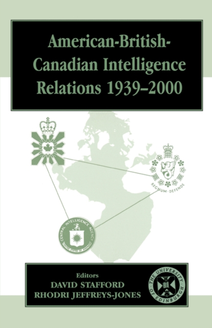 American-British-Canadian Intelligence Relations, 1939-2000, Paperback / softback Book