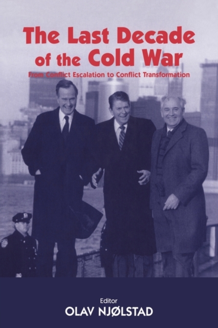 The Last Decade of the Cold War : From Conflict Escalation to Conflict Transformation, Paperback / softback Book