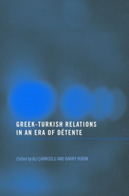 Greek-Turkish Relations in an Era of Detente, Paperback / softback Book