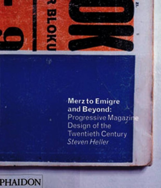 Merz to Emigre and Beyond : Avant-Garde Magazine Design of the Twentieth Century, Hardback Book