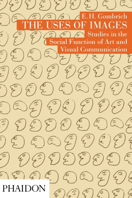 The Uses of Images : Studies in the Social Function of Art and Visual Communication, Paperback / softback Book