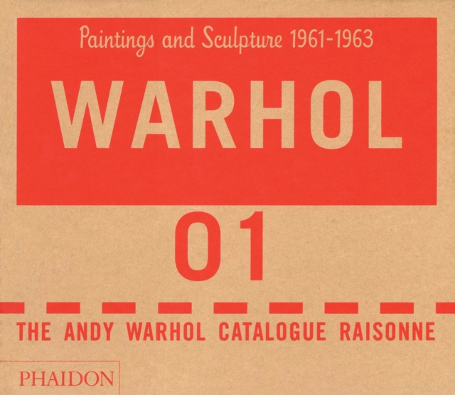 The Andy Warhol Catalogue Raisonne : Paintings and Sculpture 1961-1963 (Volume 1), Hardback Book
