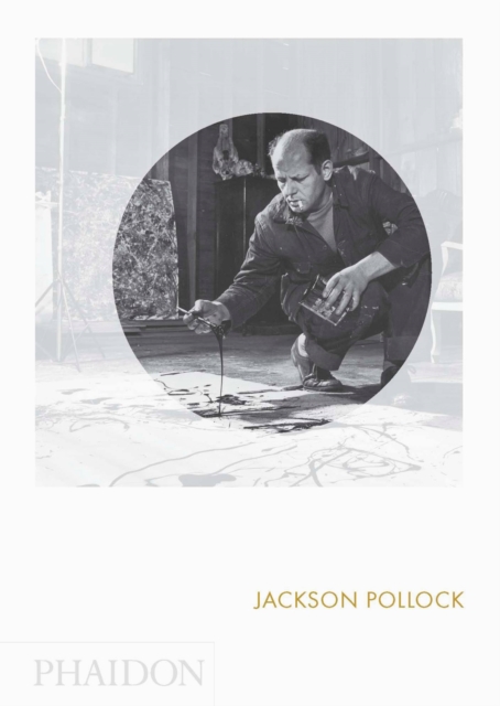 Jackson Pollock : Phaidon Focus, Hardback Book