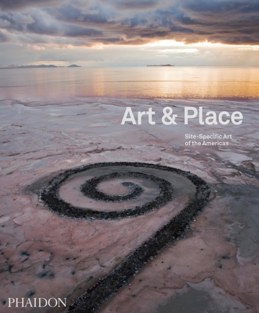 Art & Place : Site-Specific Art of the Americas, Hardback Book