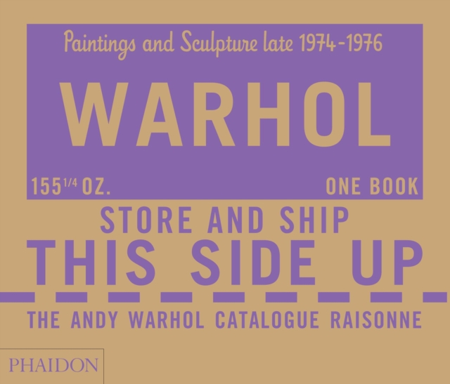 The Andy Warhol Catalogue Raisonne : Paintings and Sculpture late 1974-1976 (Volume 4), Hardback Book