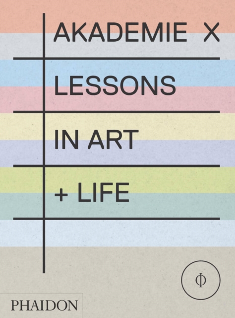 Akademie X : Lessons in Art + Life, Paperback / softback Book