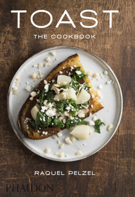 Toast : The Cookbook, Hardback Book