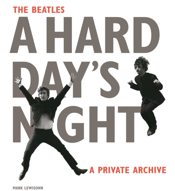 The Beatles A Hard Day's Night : A Private Archive, Hardback Book