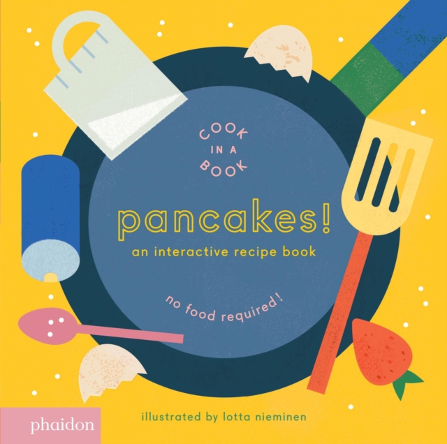 Pancakes! : An Interactive Recipe Book, Board book Book