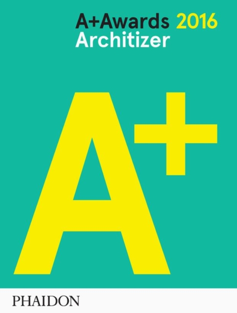 Architizer: A+ Awards 2016, Hardback Book