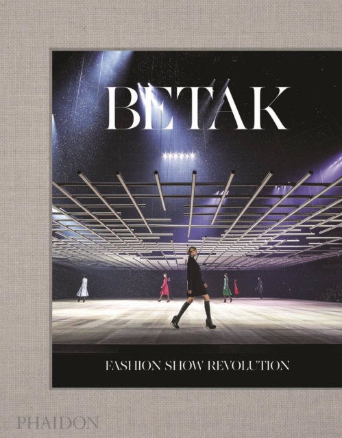 Betak : Fashion Show Revolution, Hardback Book