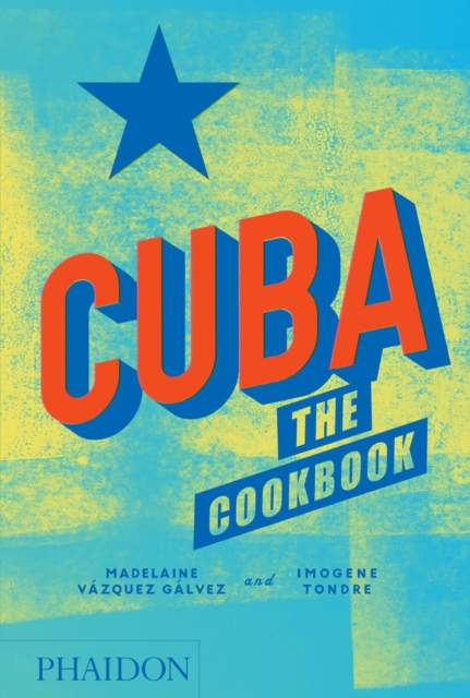 Cuba : The Cookbook, Hardback Book