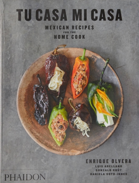 Tu Casa Mi Casa : Mexican Recipes for the Home Cook, Paperback / softback Book