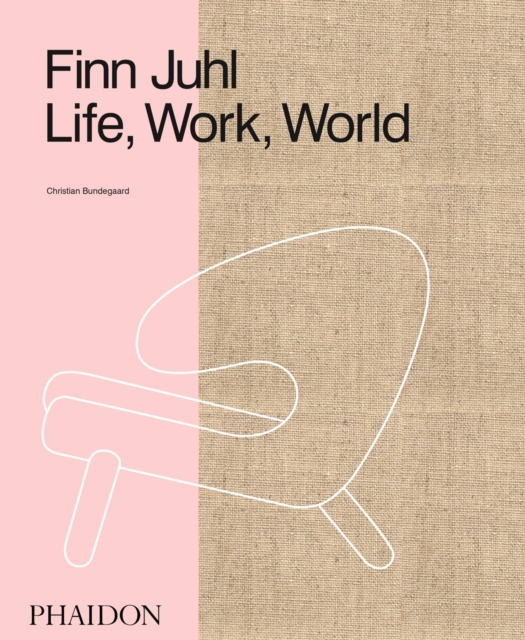 Finn Juhl : Life, Work, World, Hardback Book