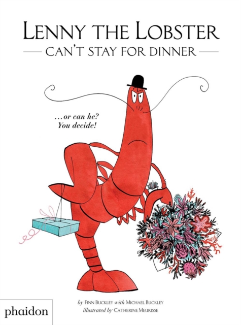 Lenny the Lobster Can't Stay for Dinner : ...or can he? You decide!, Hardback Book