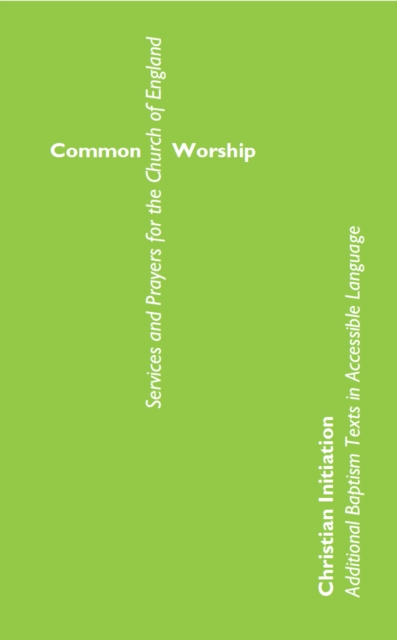 Common Worship Christian Initiation: Additional Baptism Texts in Accessible Language, EPUB eBook
