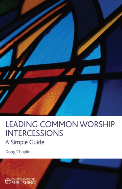 Leading Common Worship Intercessions : A Simple Guide, Paperback / softback Book