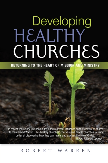 Developing Healthy Churches : Returning to the Heart of Mission and Ministry, Paperback / softback Book