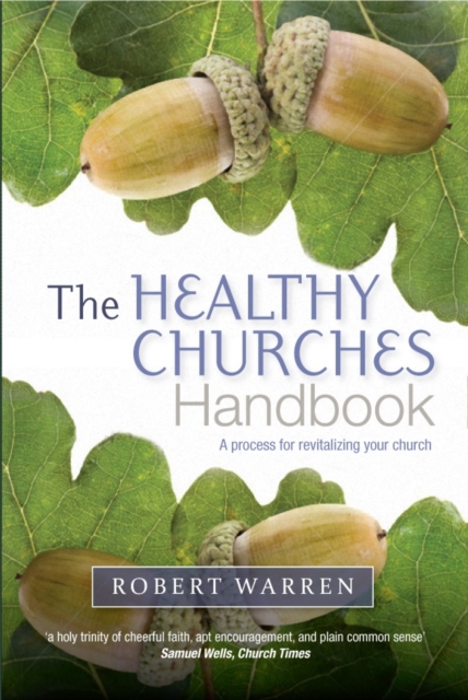 The Healthy Churches' Handbook : A Process for Revitalizing Your Church, Paperback / softback Book