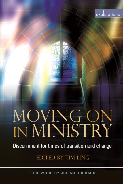 Moving On in Ministry : Discernment for times of transition and change, EPUB eBook
