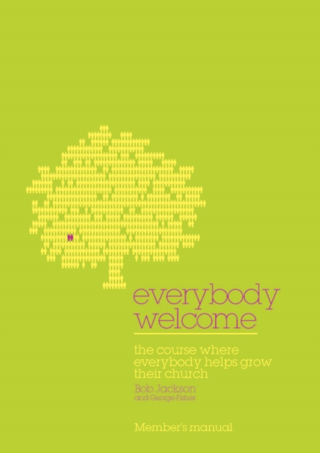 Everybody Welcome: The Course Member's Booklet : The Course Where Everybody Helps Grow Their Church, EPUB eBook