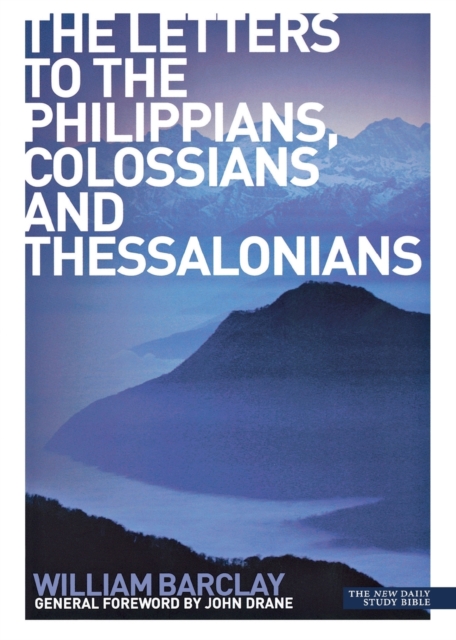The Letters to the Philippians, Colossians and Thessalonians, Paperback / softback Book