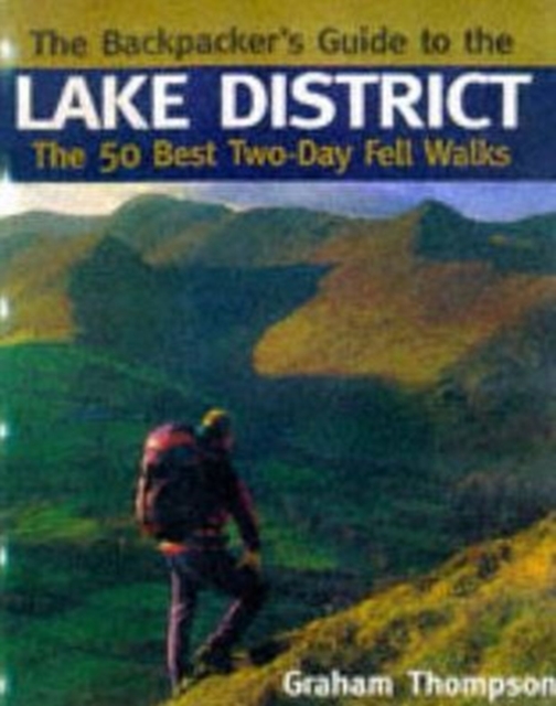 The Backpacker's Guide to the Lake District : The 50 Best Two-day Fell Walks, Hardback Book