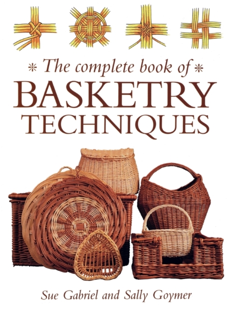 Complete Book Of Basketry Techniques, Paperback / softback Book