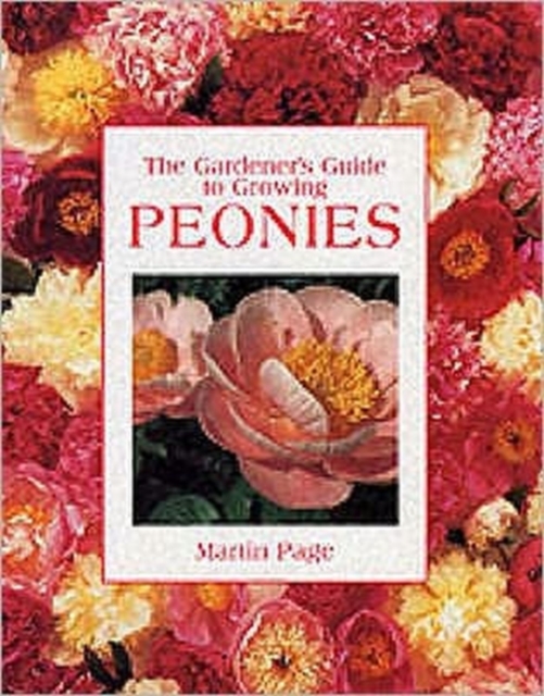 The Gardener's Guide to Growing Peonies, Paperback / softback Book