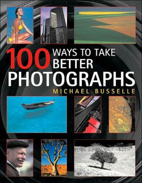 100 Ways to Take Better Photos, Paperback / softback Book