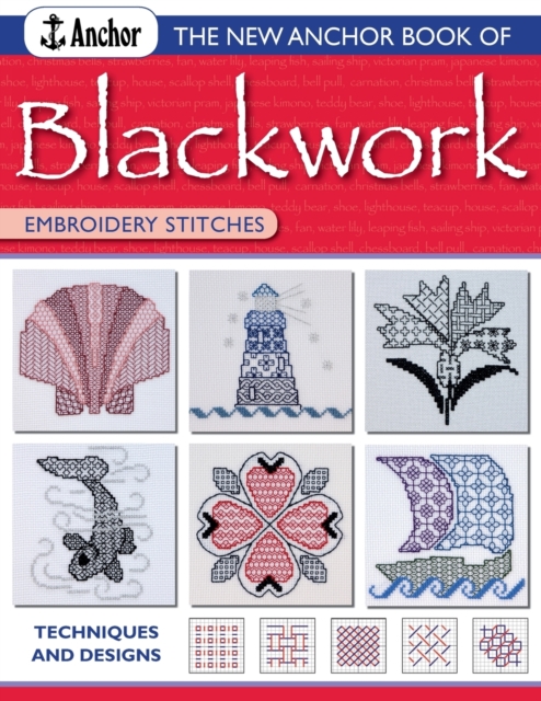 The Anchor Book of Blackwork Embroidery Stitches : Techniques and Designs, Paperback / softback Book