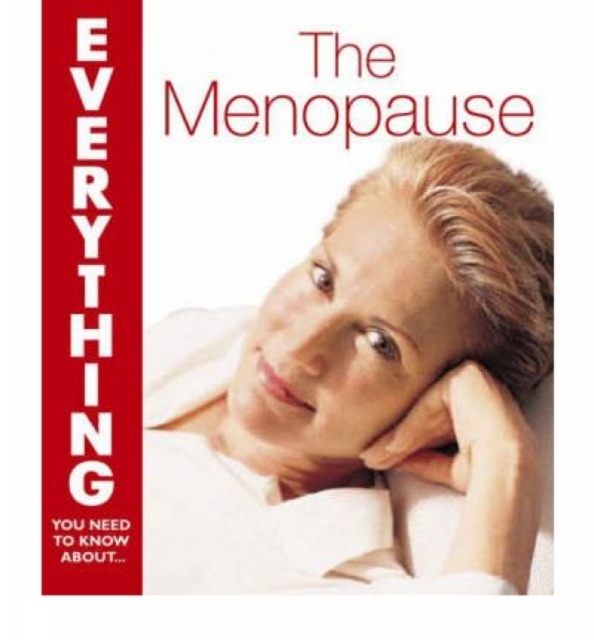The Menopause (Everything You Need to Know About...), Paperback / softback Book