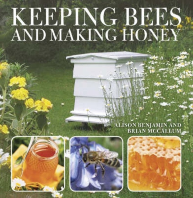 Keeping Bees and Making Honey, Paperback / softback Book