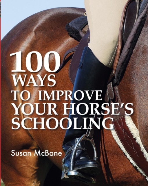 100 Ways to Improve Your Horse's Schooling, Paperback / softback Book