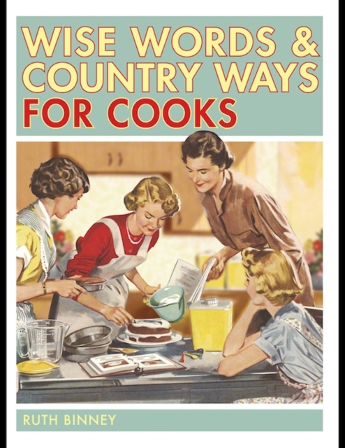 Wise Words and Country Ways for Cooks, PDF eBook