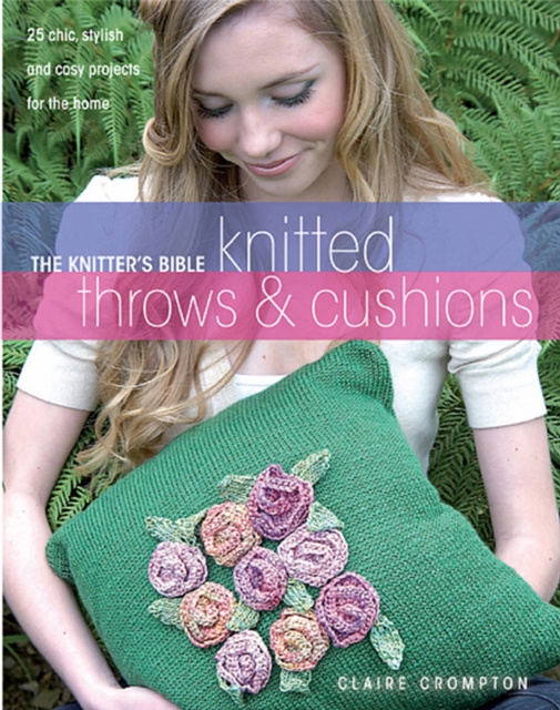 Knitted Throws & Cushions : 25 Chic, Stylish and Cosy Projects for the Home, EPUB eBook
