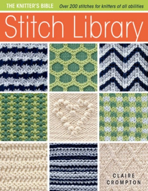 Stitch Library : Over 200 Stitches for Knitters of All Abilities, Paperback / softback Book