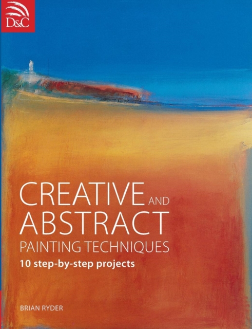 Creative and Abstract Painting Techniques, Paperback / softback Book